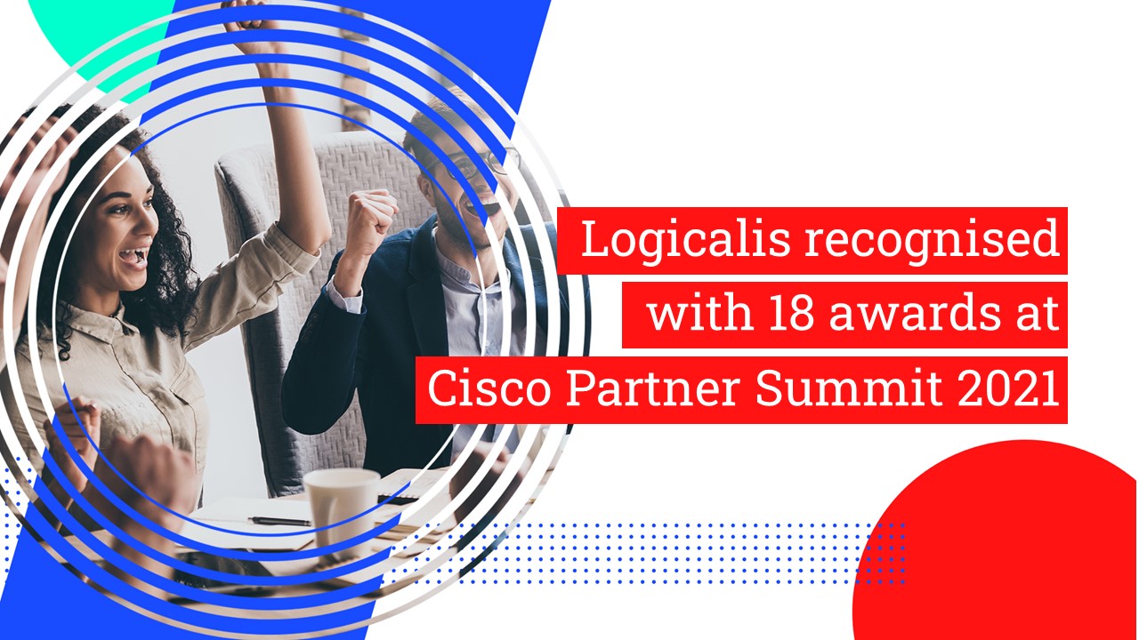 Logicalis recognised with 18 awards at the Cisco Partner Summit 2021